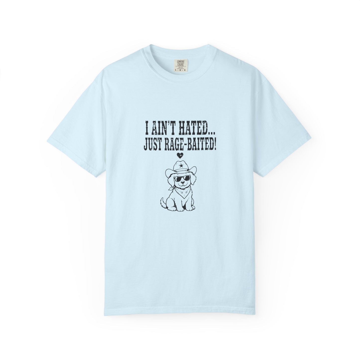 I Ain't Hated Just Rage-Baited Shirt - Funny Western Dog Comfort Colors Tee - Cowboy Dog Rage Baited Shirt - Sarcastic Dog Mom T-Shirt