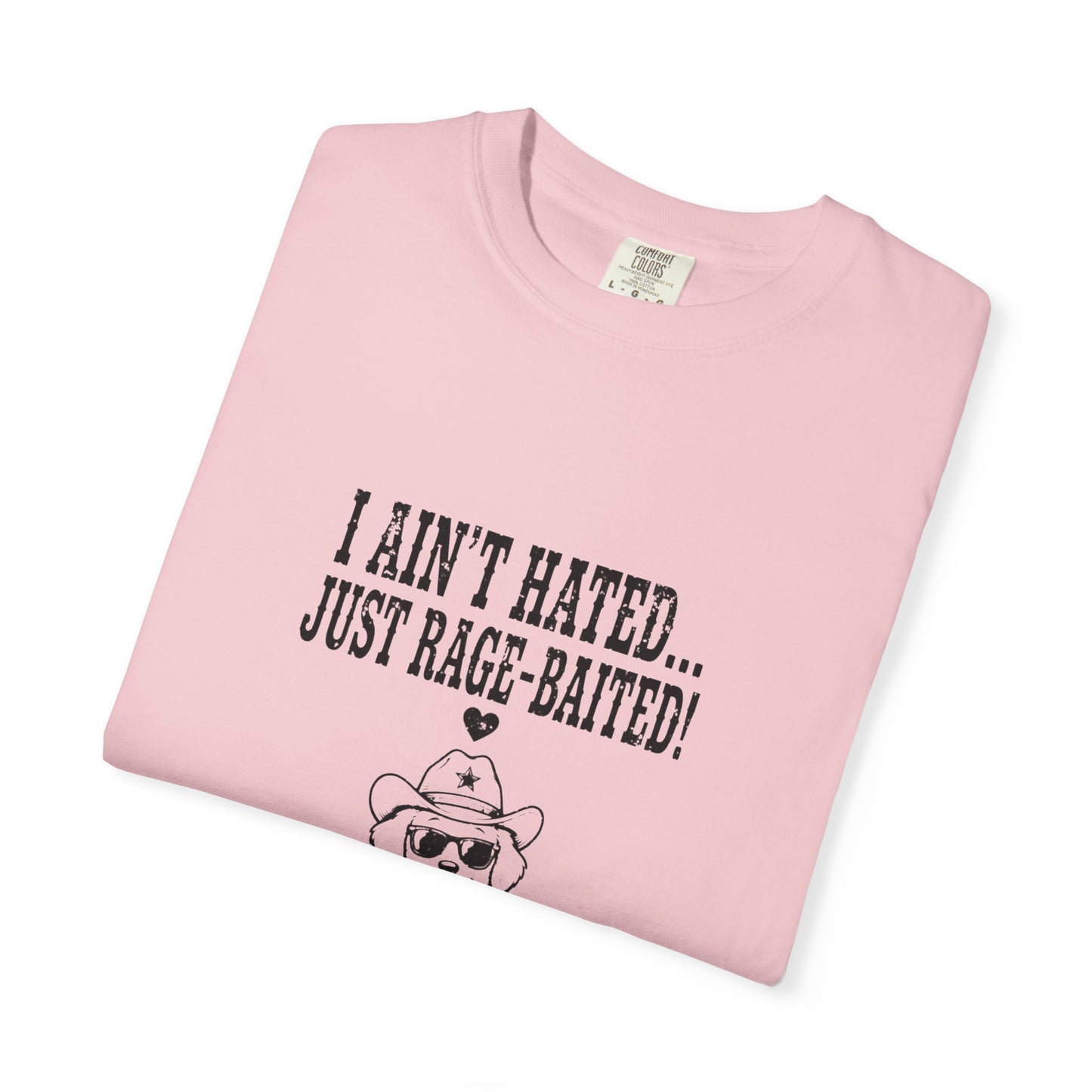 I Ain't Hated Just Rage-Baited Shirt - Funny Western Dog Comfort Colors Tee - Cowboy Dog Rage Baited Shirt - Sarcastic Dog Mom T-Shirt