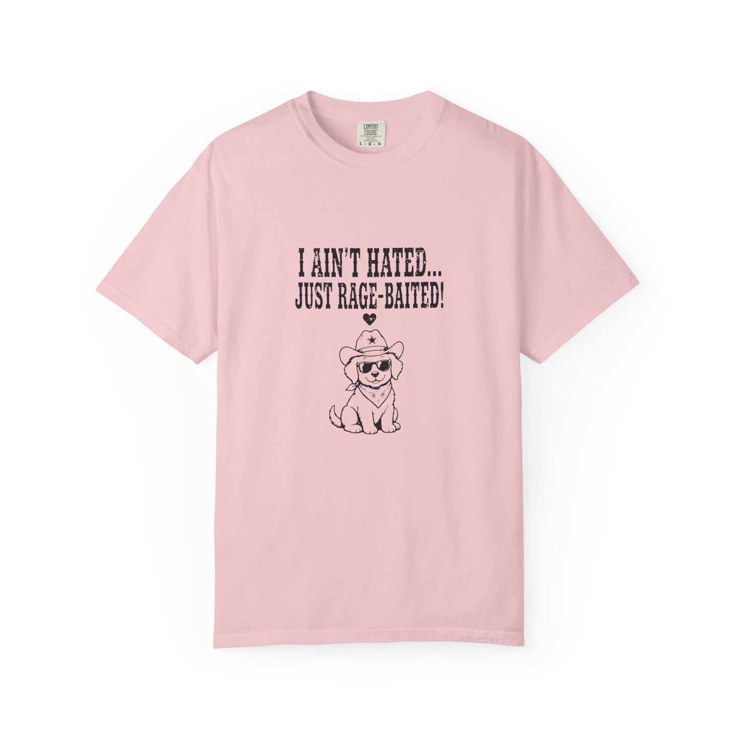 I Ain't Hated Just Rage-Baited Shirt - Funny Western Dog Comfort Colors Tee - Cowboy Dog Rage Baited Shirt - Sarcastic Dog Mom T-Shirt