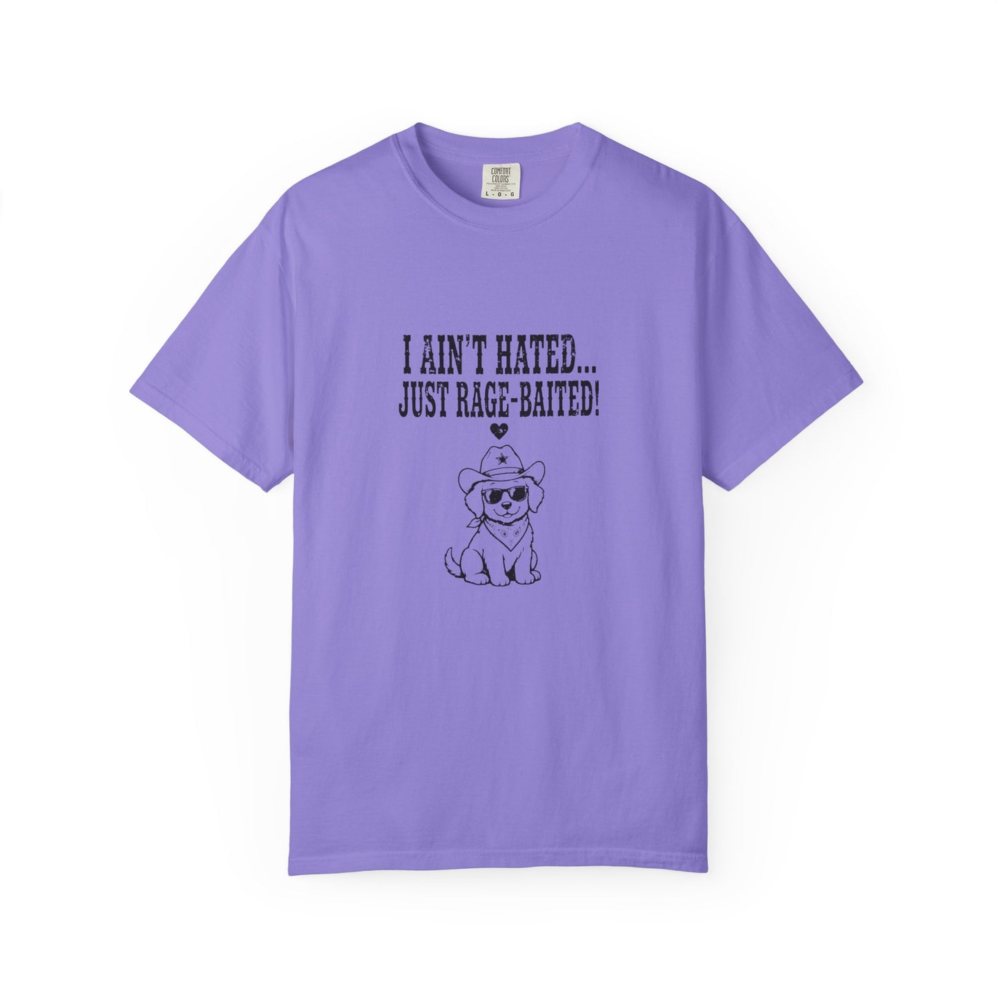 I Ain't Hated Just Rage-Baited Shirt - Funny Western Dog Comfort Colors Tee - Cowboy Dog Rage Baited Shirt - Sarcastic Dog Mom T-Shirt