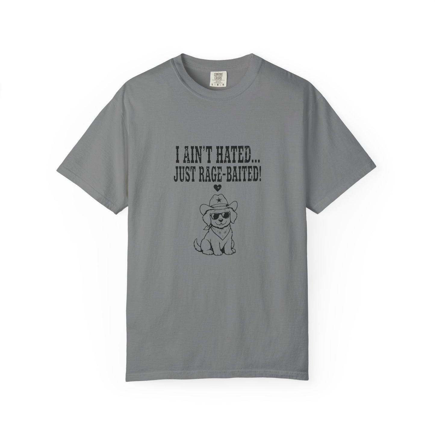 I Ain't Hated Just Rage-Baited Shirt - Funny Western Dog Comfort Colors Tee - Cowboy Dog Rage Baited Shirt - Sarcastic Dog Mom T-Shirt