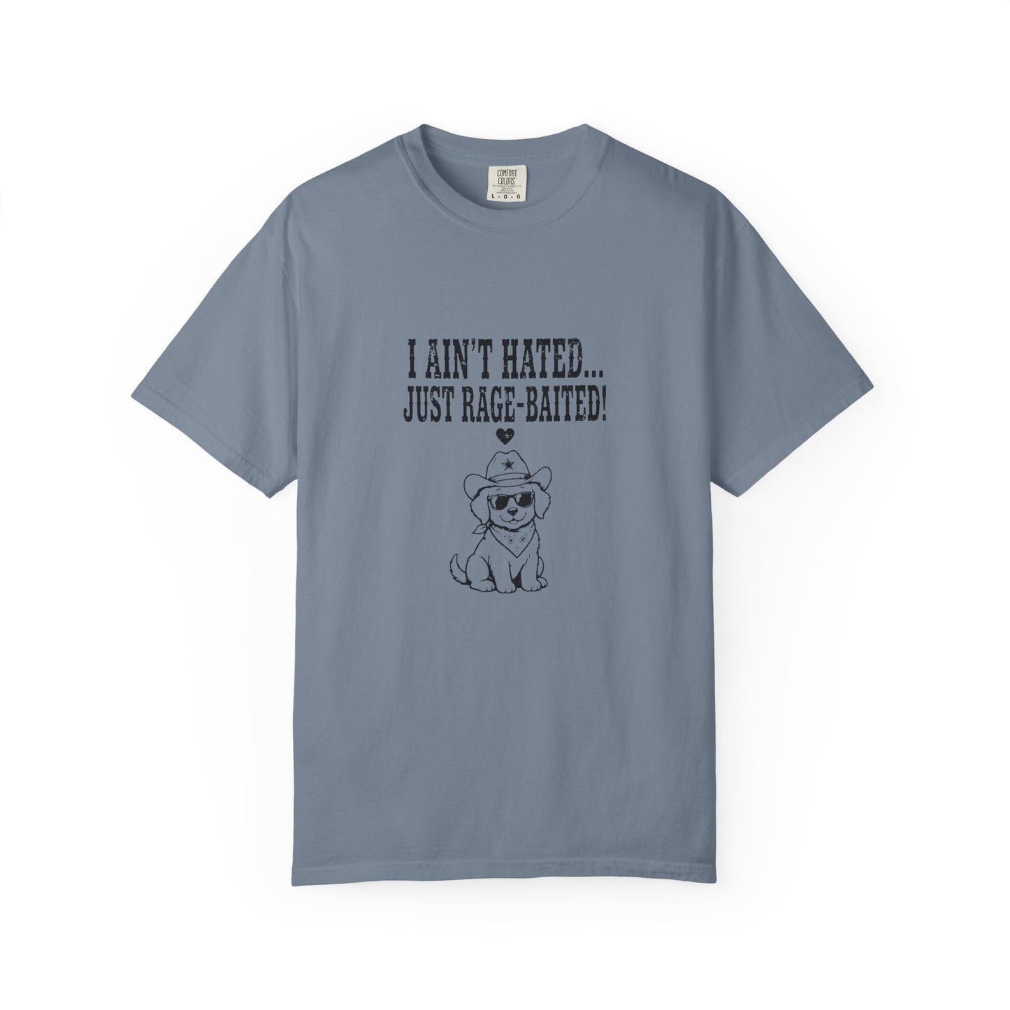 I Ain't Hated Just Rage-Baited Shirt - Funny Western Dog Comfort Colors Tee - Cowboy Dog Rage Baited Shirt - Sarcastic Dog Mom T-Shirt