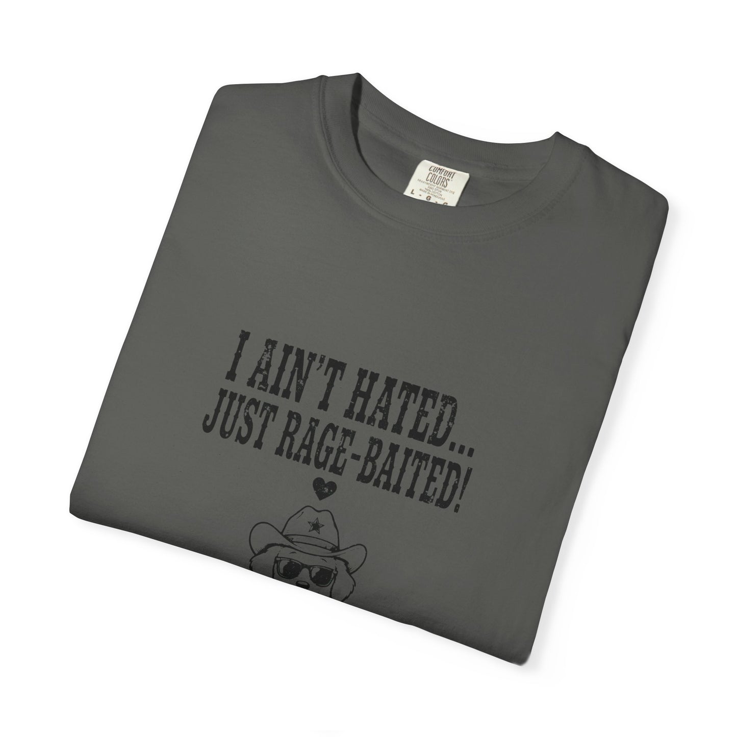 I Ain't Hated Just Rage-Baited Shirt - Funny Western Dog Comfort Colors Tee - Cowboy Dog Rage Baited Shirt - Sarcastic Dog Mom T-Shirt