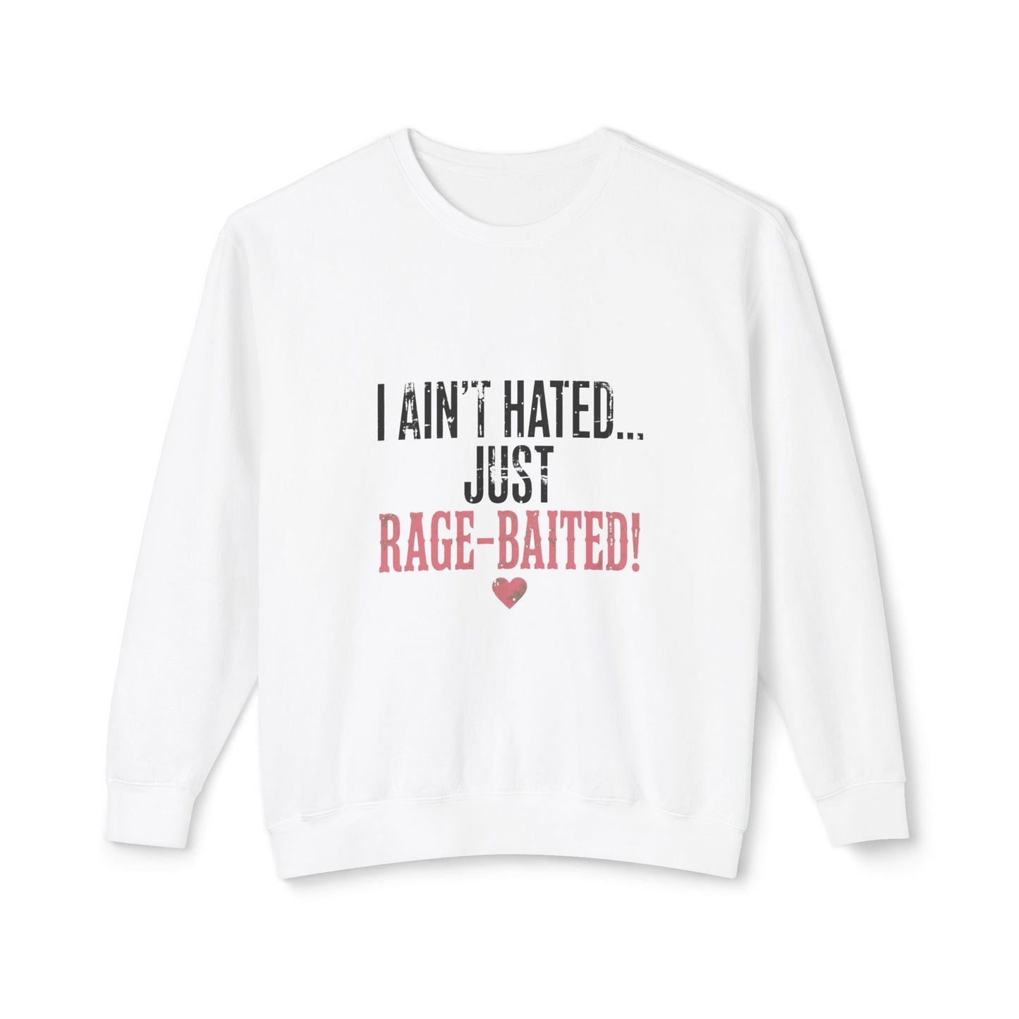 I Ain't Hated Just Rage Baited Sweatshirt | Funny Viral Meme Sweatshirt | Oversized Off Shoulder Sweatshirt | Sarcastic Gift for Her
