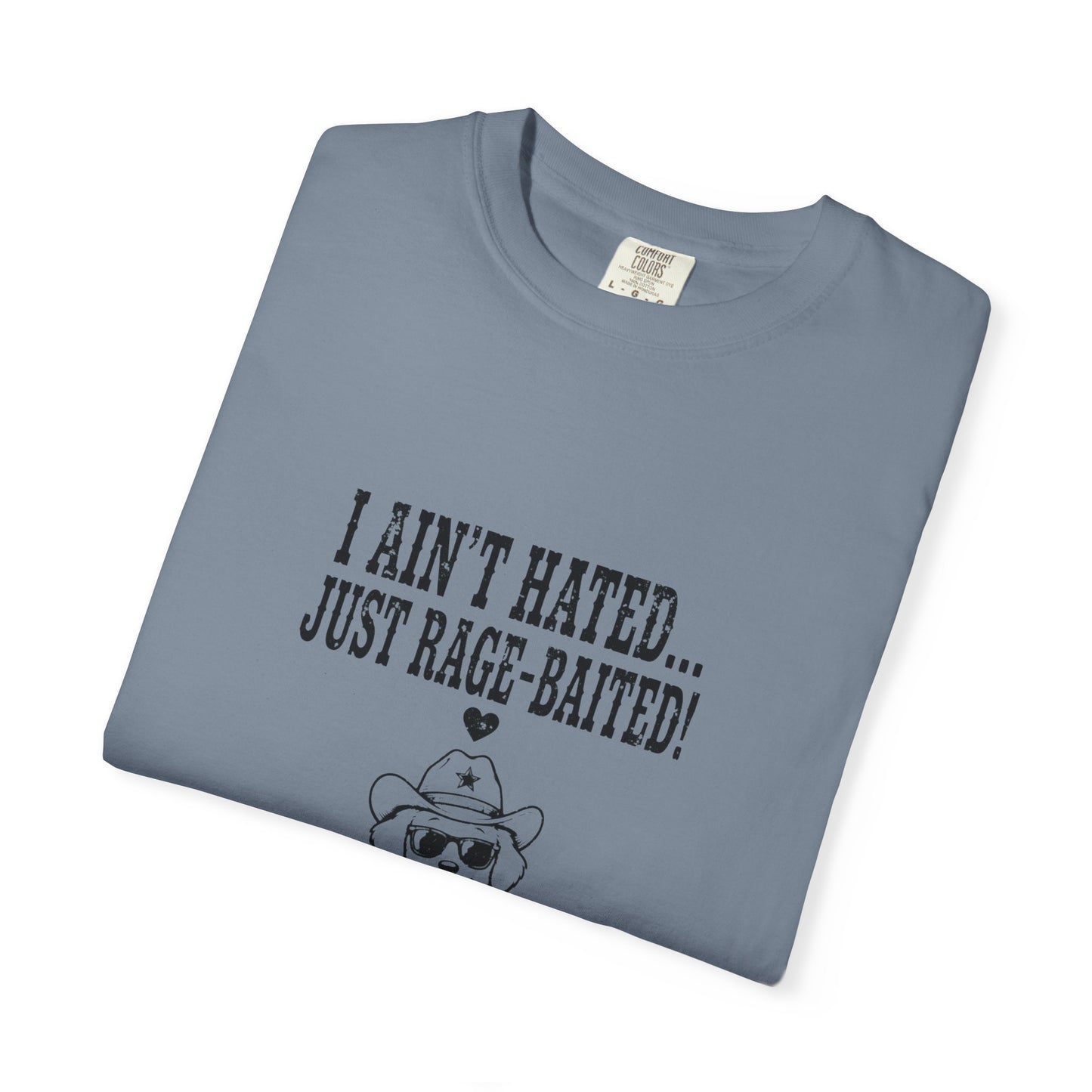 I Ain't Hated Just Rage-Baited Shirt - Funny Western Dog Comfort Colors Tee - Cowboy Dog Rage Baited Shirt - Sarcastic Dog Mom T-Shirt