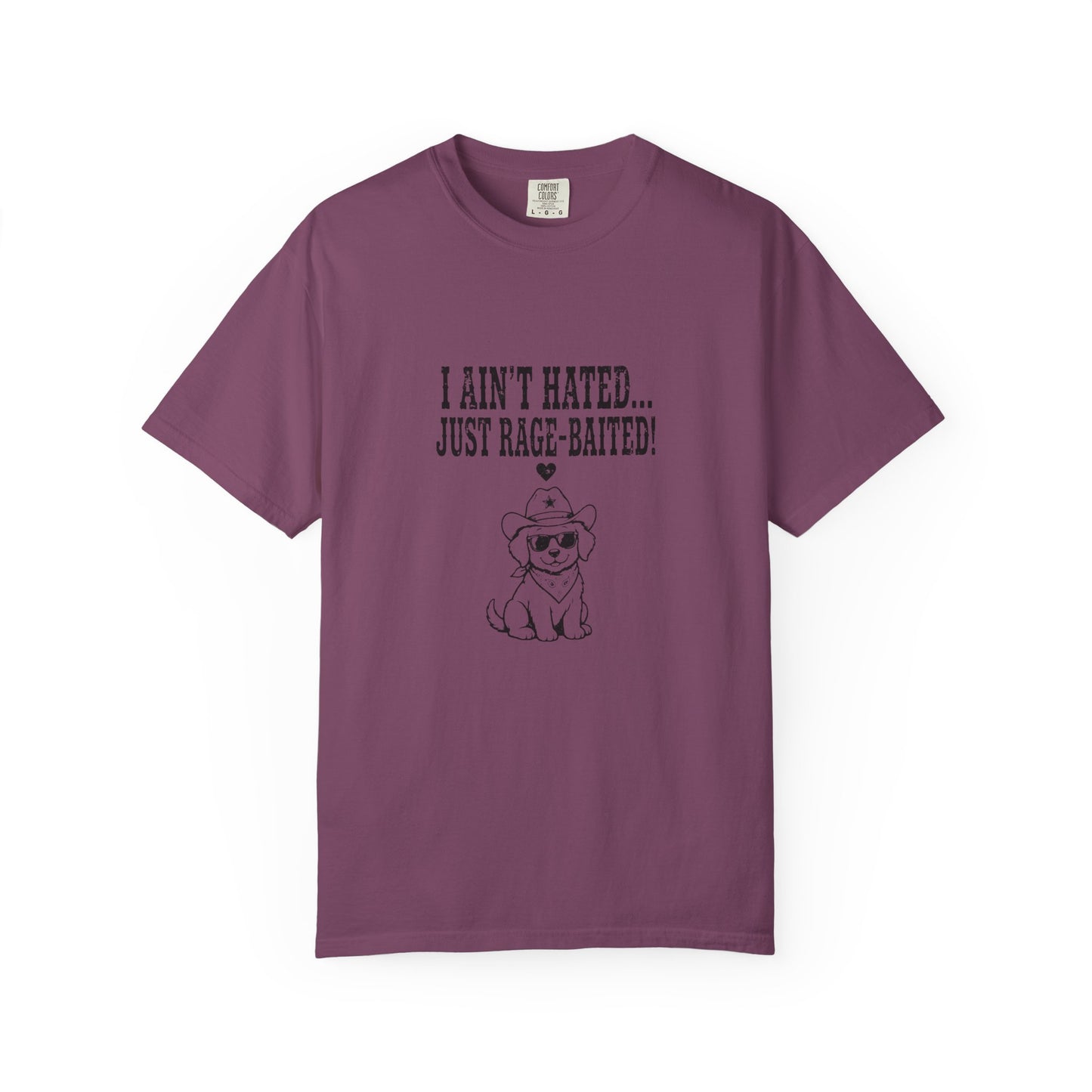 I Ain't Hated Just Rage-Baited Shirt - Funny Western Dog Comfort Colors Tee - Cowboy Dog Rage Baited Shirt - Sarcastic Dog Mom T-Shirt
