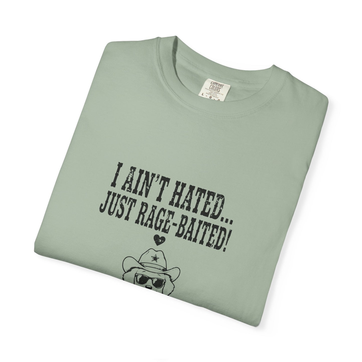 I Ain't Hated Just Rage-Baited Shirt - Funny Western Dog Comfort Colors Tee - Cowboy Dog Rage Baited Shirt - Sarcastic Dog Mom T-Shirt