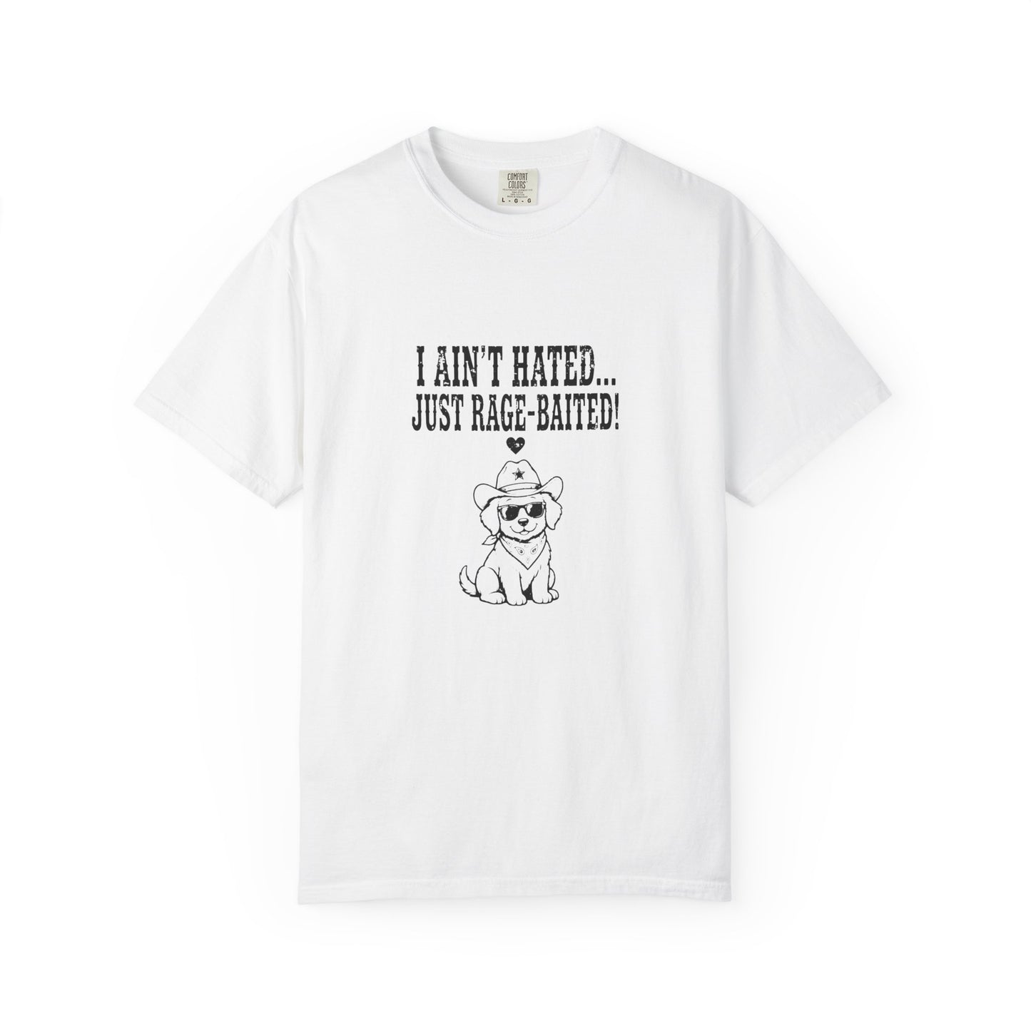 I Ain't Hated Just Rage-Baited Shirt - Funny Western Dog Comfort Colors Tee - Cowboy Dog Rage Baited Shirt - Sarcastic Dog Mom T-Shirt