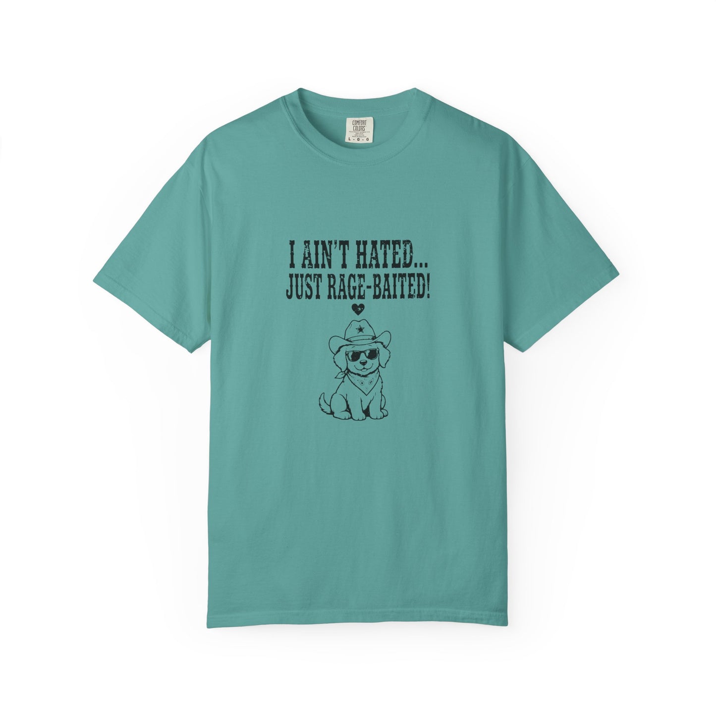 I Ain't Hated Just Rage-Baited Shirt - Funny Western Dog Comfort Colors Tee - Cowboy Dog Rage Baited Shirt - Sarcastic Dog Mom T-Shirt