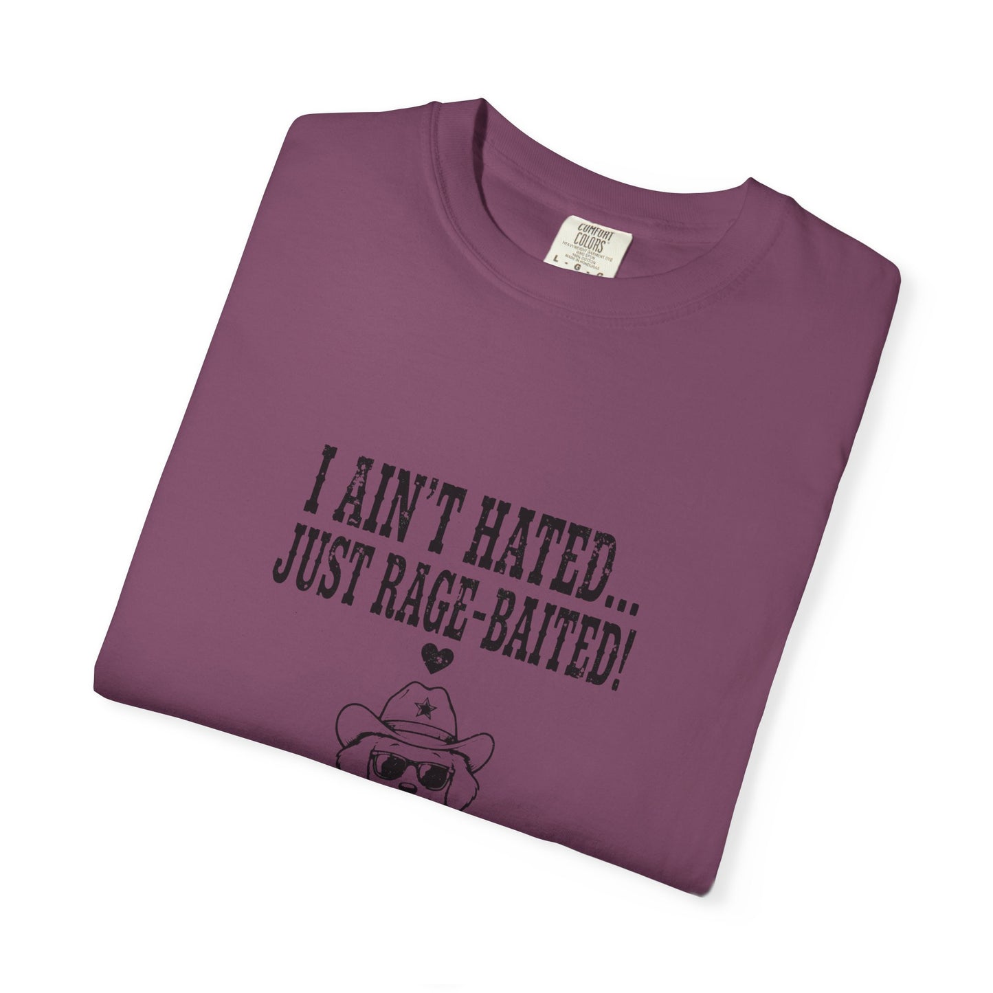 I Ain't Hated Just Rage-Baited Shirt - Funny Western Dog Comfort Colors Tee - Cowboy Dog Rage Baited Shirt - Sarcastic Dog Mom T-Shirt