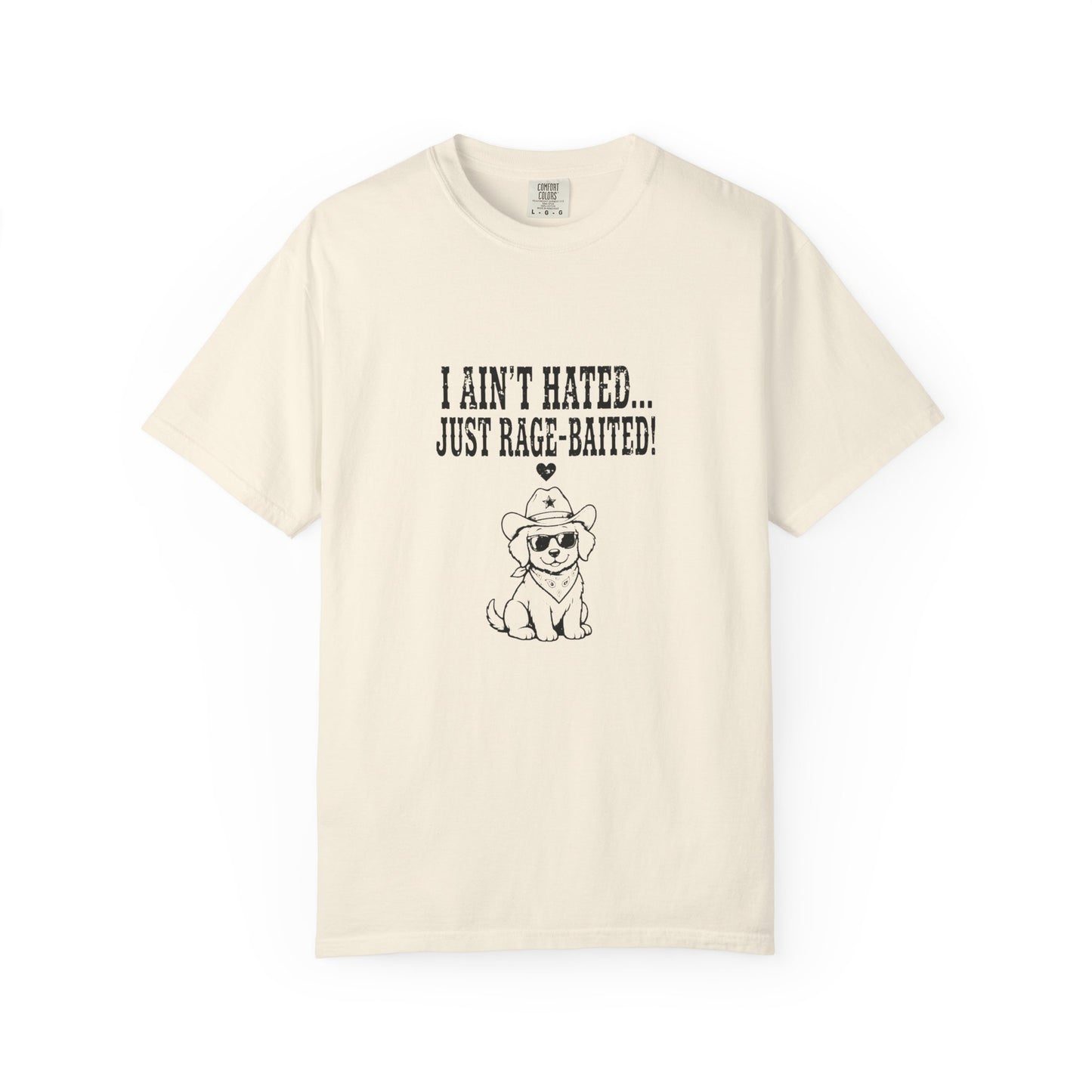 I Ain't Hated Just Rage-Baited Shirt - Funny Western Dog Comfort Colors Tee - Cowboy Dog Rage Baited Shirt - Sarcastic Dog Mom T-Shirt