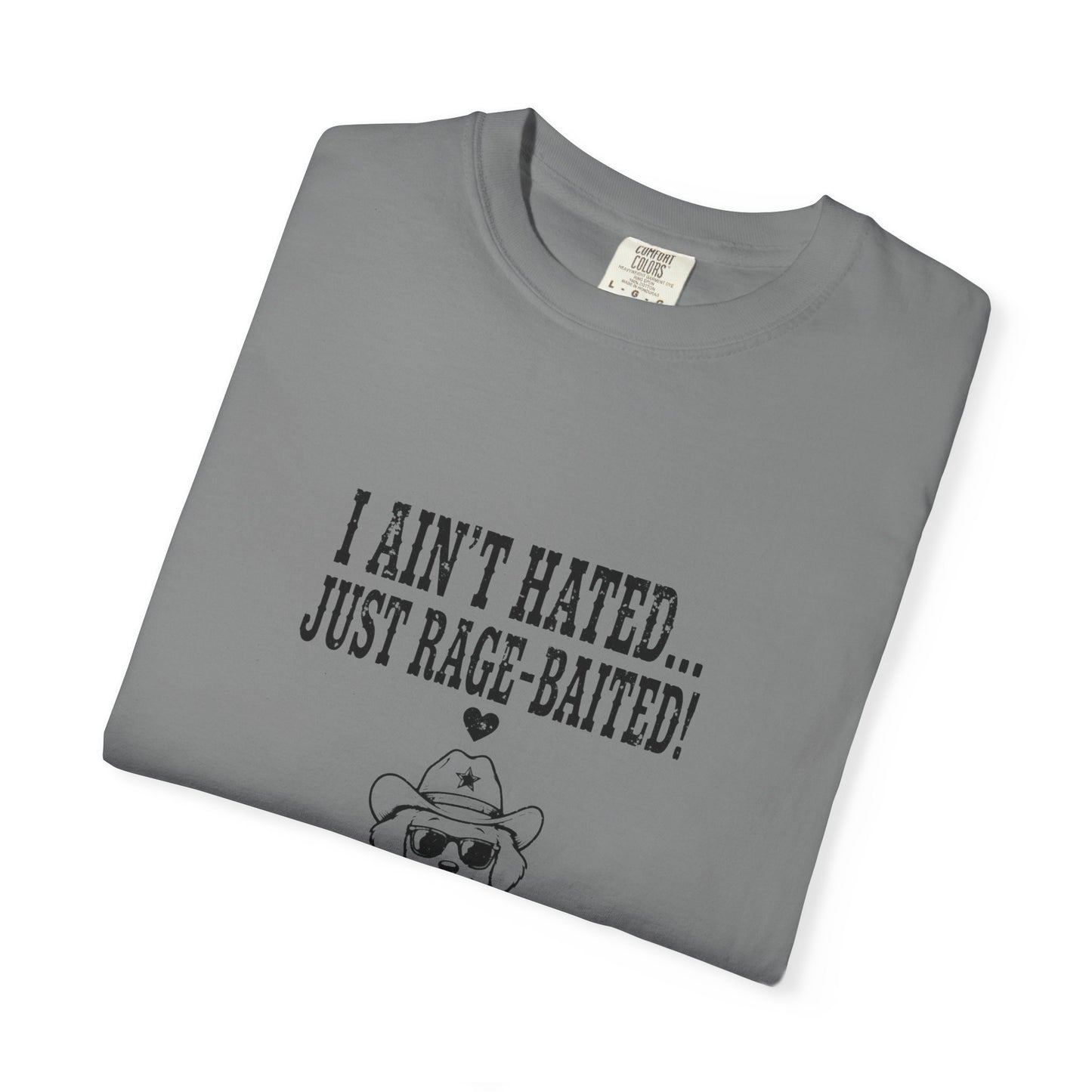 I Ain't Hated Just Rage-Baited Shirt - Funny Western Dog Comfort Colors Tee - Cowboy Dog Rage Baited Shirt - Sarcastic Dog Mom T-Shirt