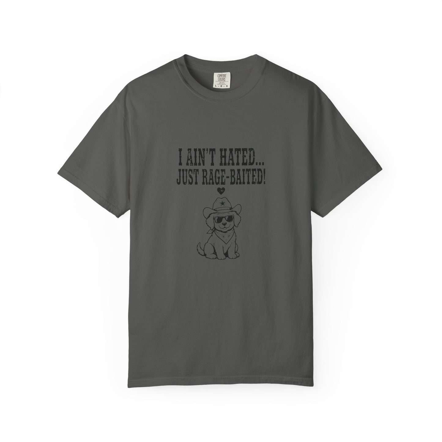 I Ain't Hated Just Rage-Baited Shirt - Funny Western Dog Comfort Colors Tee - Cowboy Dog Rage Baited Shirt - Sarcastic Dog Mom T-Shirt